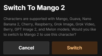 Mage dialog reading 'Switch To Mango 2 - characters are supported with Mango, Guava, Nano Banana 2 and other models' with Cancel and Switch buttons